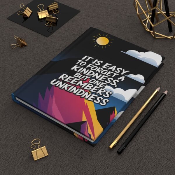 It Is Easy to Forget a Kindness Hardcover Journal – Lined Notebook