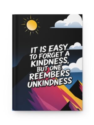 It Is Easy to Forget a Kindness Hardcover Journal – Lined Notebook