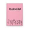 It's Already Mine Hardcover Journal – Lined Notebook