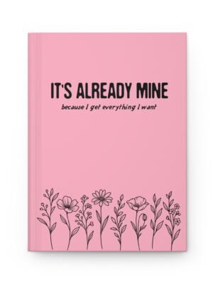 It's Already Mine Hardcover Journal – Lined Notebook