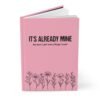 It's Already Mine Hardcover Journal – Lined Notebook