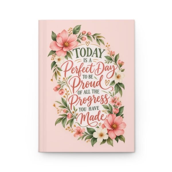 9922519120236313370_2048.jpeg Today Is a Perfect Day to Be Proud Hardcover Journal – Lined Notebook